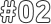 #02